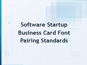 Software Startup Font Pairing Standards for Business Cards